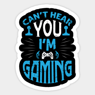 I can't hear you I'm Gaming Video Gamer Gift Sticker